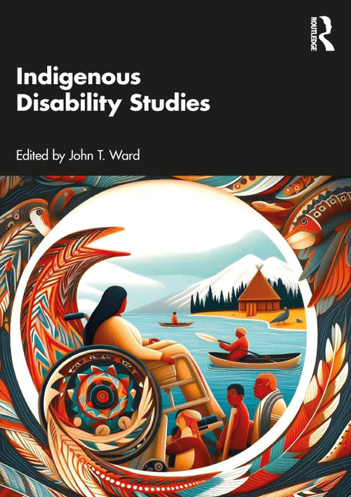 Indigenous Disability Studies by John T. Ward, 9781032643694