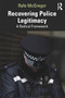 Recovering Police Legitimacy (A Radical Framework) by Rafe McGregor, 9781032546414