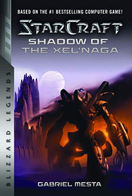 StarCraft: Shadow of the Xel'Naga (Blizzard Legends) by Gabriel Mesta, 9781950366118