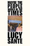 Maybe the People Would Be the Times by Lucy Sante, 9781891241574
