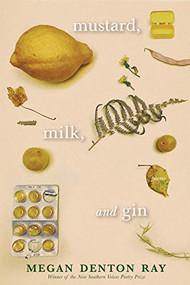 Mustard, Milk, and Gin by Megan Denton Ray, 9781938235641