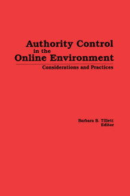 Authority Control in the Online Environment (Considerations and Practices) by Barbara Tillett, 9780866568715