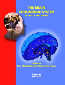 The Brain Cholinergic System by Ezio Giacobini, Giancarlo Pepeu, 9781841845753