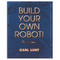 Build Your Own Robot! - 9781568811024 by Karl Lunt, 9781568811024