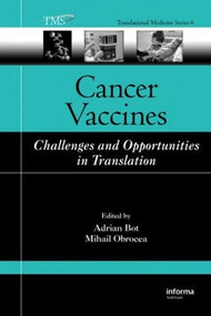 Cancer Vaccines (Challenges and Opportunities in Translation) by Adrian Bot, Mihail Obrocea, 9781420054675