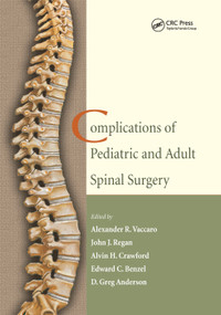 Complications of Pediatric and Adult Spinal Surgery by Alexander R. Vaccaro, John J. Regan, Alvin H. Crawford, Edward C. Benzel, David Greg Anderson, 9780367393878