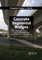 Concrete Segmental Bridges (Theory, Design, and Construction to AASHTO LRFD Specifications) by Dongzhou Huang, Bo Hu, 9781032175768