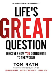 Life's Great Question (Discover How You Contribute To The World) by Tom Rath, 9781939714176