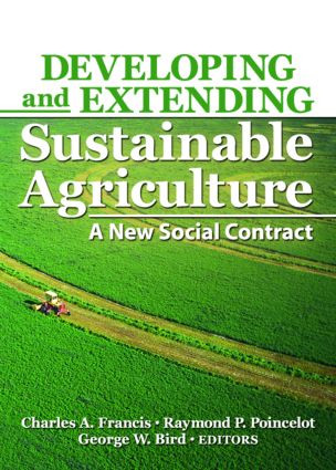 Developing and Extending Sustainable Agriculture (A New Social Contract) - 9781560223320 by Charles A. Francis, George Bird, Raymond Poincelot, 9781560223320