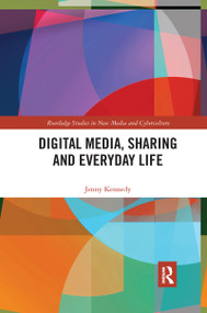 Digital Media, Sharing and Everyday Life - 9781032176802 by Jenny Kennedy, 9781032176802