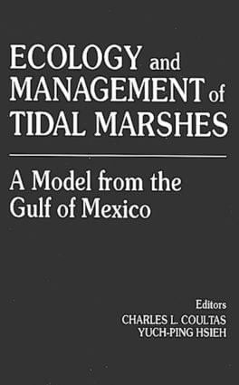 Ecology and Management of Tidal MarshesA Model from the Gulf of Mexico by Charles L. Coultas, 9781574440263