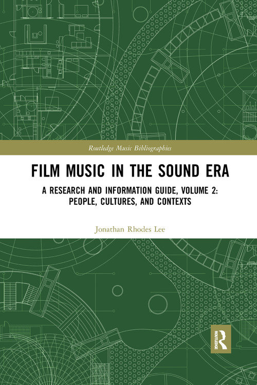 Film Music in the Sound Era (A Research and Information Guide, Volume 2: People, Cultures, and Contexts) - 9781032174327 by Jonathan Rhodes Lee, 9781032174327