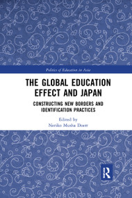 The Global Education Effect and Japan (Constructing New Borders and Identification Practices) by Neriko Doerr, 9781032173597