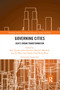 Governing Cities (Asia's Urban Transformation) by Kris Hartley, Glen Kuecker, Michael Waschak, Jun Jie Woo, Charles Chao Rong Phua, 9781032336923