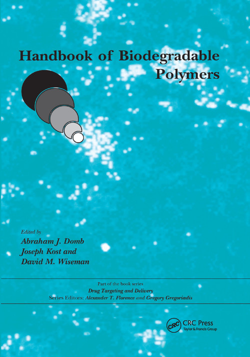 Handbook of Biodegradable Polymers by Abraham J. Domb, Joseph Kost, David Wiseman, 9780367400644