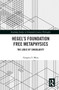 Hegel's Foundation Free Metaphysics (The Logic of Singularity) - 9780367503062 by Gregory S. Moss, 9780367503062