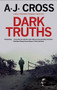 Dark Truths - 9780727889065 by Cross, A.J., 9780727889065