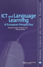 ICT and Language Learning: a European Perspective by Angela Chambers, Graham Davies, 9789026518102