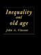 Inequality And Old Age by John A Vincent, 9781857282634