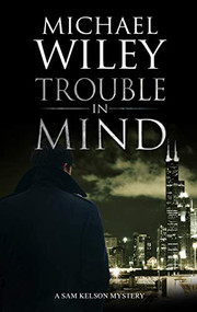 Trouble in Mind - 9781780296524 by Wiley, Michael, 9781780296524