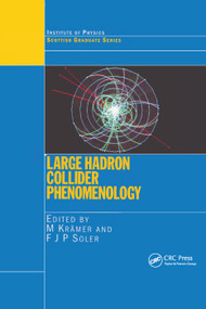 Large Hadron Collider Phenomenology by M. Kramer, F.J.P. Soler, 9780367393793
