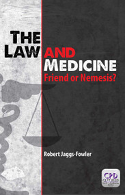 The Law and Medicine (Friend or Nemesis?) by Robert Mark Jaggs-Fowler, 9781908911995