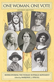One Woman, One Vote (Rediscovering the Woman Suffrage Movement) - 9780939165780 by Marjorie J. Spruill, 9780939165780