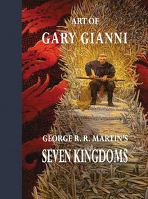 Art of Gary Gianni for George R. R. Martin's Seven Kingdoms by Gary Gianni, Cullen Murphy, George R. R. Martin, 9781640410220