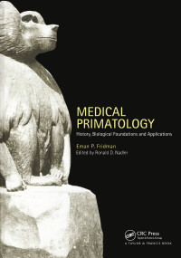 Medical Primatology (History, Biological Foundations and Applications) by Eman P Fridman, Ronald D. Nadler, 9780367455019