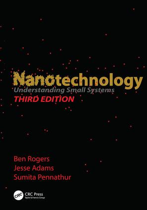 Nanotechnology (Understanding Small Systems, Third Edition) by Ben Rogers, Jesse Adams, Sumita Pennathur, 9781138072688