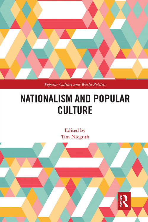 Nationalism and Popular Culture by Tim Nieguth, 9781032175447