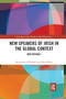 New Speakers of Irish in the Global Context (New Revival?) by Bernadette O'Rourke, John Walsh, 9781032173634