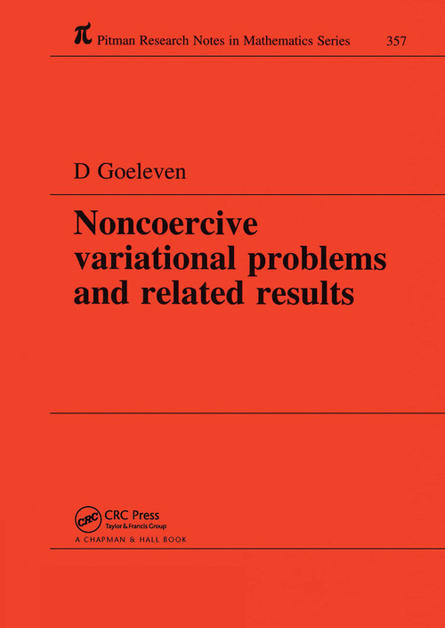 Noncoercive Variational Problems and Related Results by Daniel Goeleven, 9780582304024