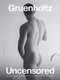 Uncensored (My Year Behind the Scenes with Michael Lucas and His Models) by Gruenholtz, 9783959856003