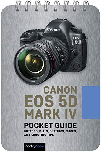 Canon EOS 5D Mark IV: Pocket Guide (Buttons, Dials, Settings, Modes, and Shooting Tips) by Rocky Nook, 9781681986159