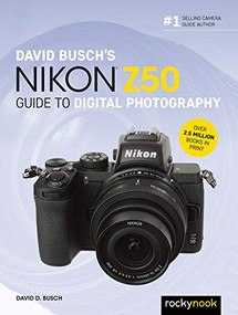 David Busch's Nikon Z50 Guide to Digital Photography by David D. Busch, 9781681986265