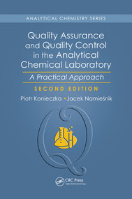 Quality Assurance and Quality Control in the Analytical Chemical Laboratory (A Practical Approach, Second Edition) by Piotr Konieczka, 9780367571825