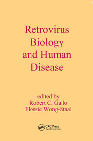 Retrovirus Biology and Human Disease by Robert C. Gallo, Flossie Wong-Staal, 9780824778743
