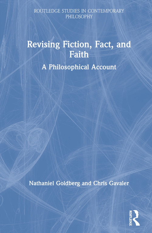 Revising Fiction, Fact, and Faith (A Philosophical Account) - 9780367508753 by Nathaniel Goldberg, Chris Gavaler, 9780367508753
