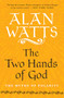 The Two Hands of God (The Myths of Polarity) by Alan Watts, 9781608686865