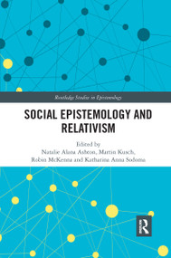 Social Epistemology and Relativism - 9781032336862 by Natalie Alana Ashton, Martin Kusch, Robin McKenna, Katharina Anna Sodoma, 9781032336862