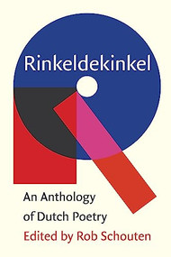 Rinkeldekinkel (An Anthology of Dutch Poetry) by Rob Schouten, 9781571315335