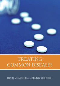 Treating Common Diseases (An Introduction to the Study of Medicine) by Hugh McGavock, Dennis Johnston, Tony Lockett, 9781846191831