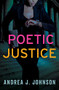 Poetic Justice by Andrea J. Johnson, 9781951709594