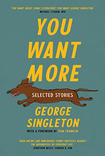 You Want More (Selected Stories of George Singleton) - 9798885740012 by George Singleton, 9798885740012