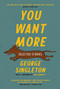You Want More (Selected Stories of George Singleton) - 9798885740012 by George Singleton, 9798885740012