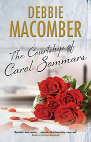 The Courtship of Carol Sommars by Debbie Macomber, 9780727890634