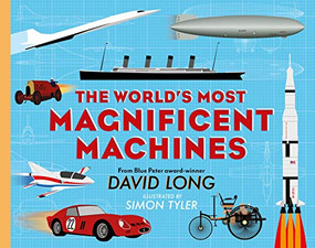 The World's Most Magnificent Machines by David Long, Simon Tyler, 9780571347186