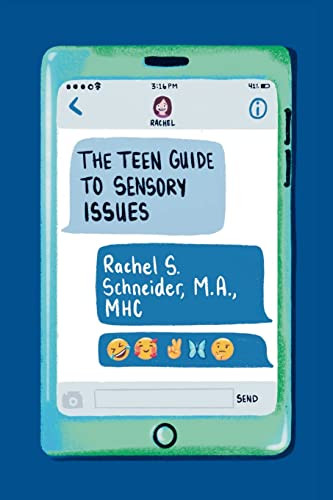 The Teen Guide to Sensory Issues by Rachel S. Schneider, 9781949177411
