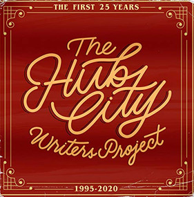 The Hub City Writers Project (The First 25 Years) by Betsy Wakefield Teter, 9781938235733
